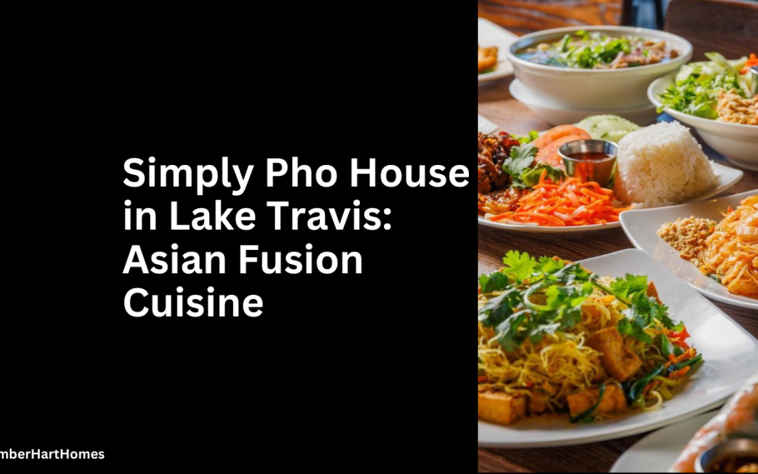 Simply Pho House in Lake Travis: Asian Fusion Cuisine