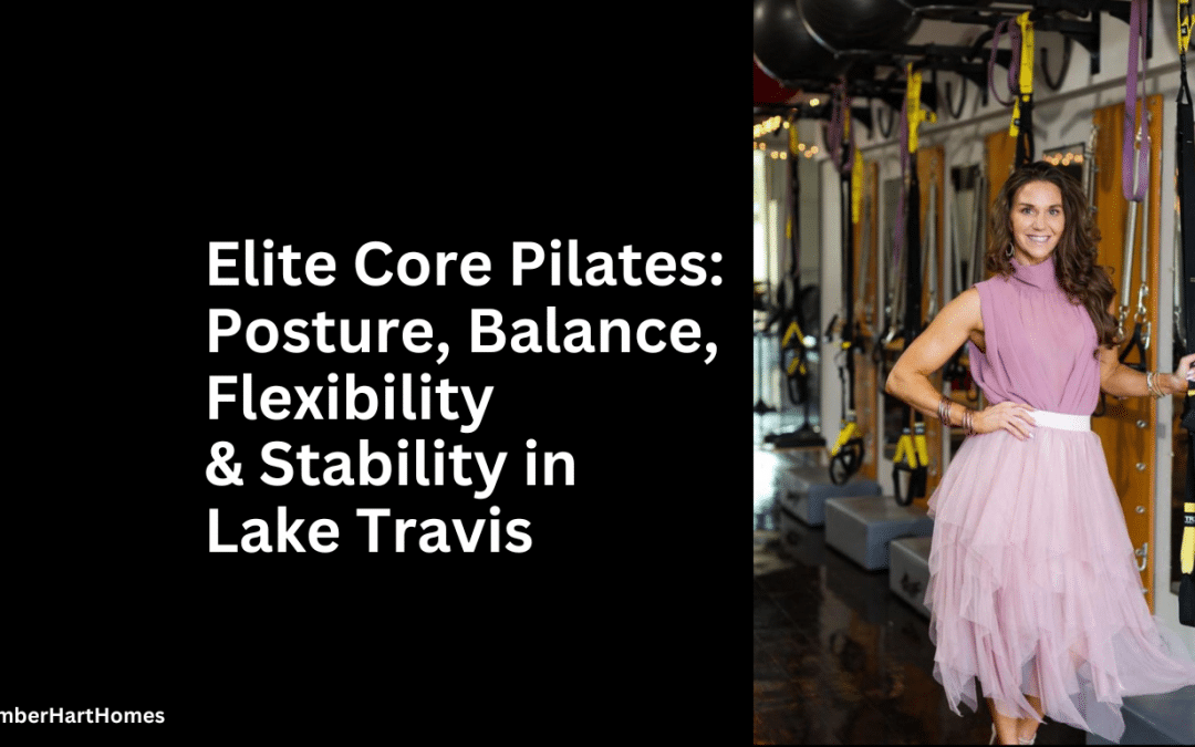 Elite Core Pilates in Lake Travis: Posture, Balance, Flexibility & Stability